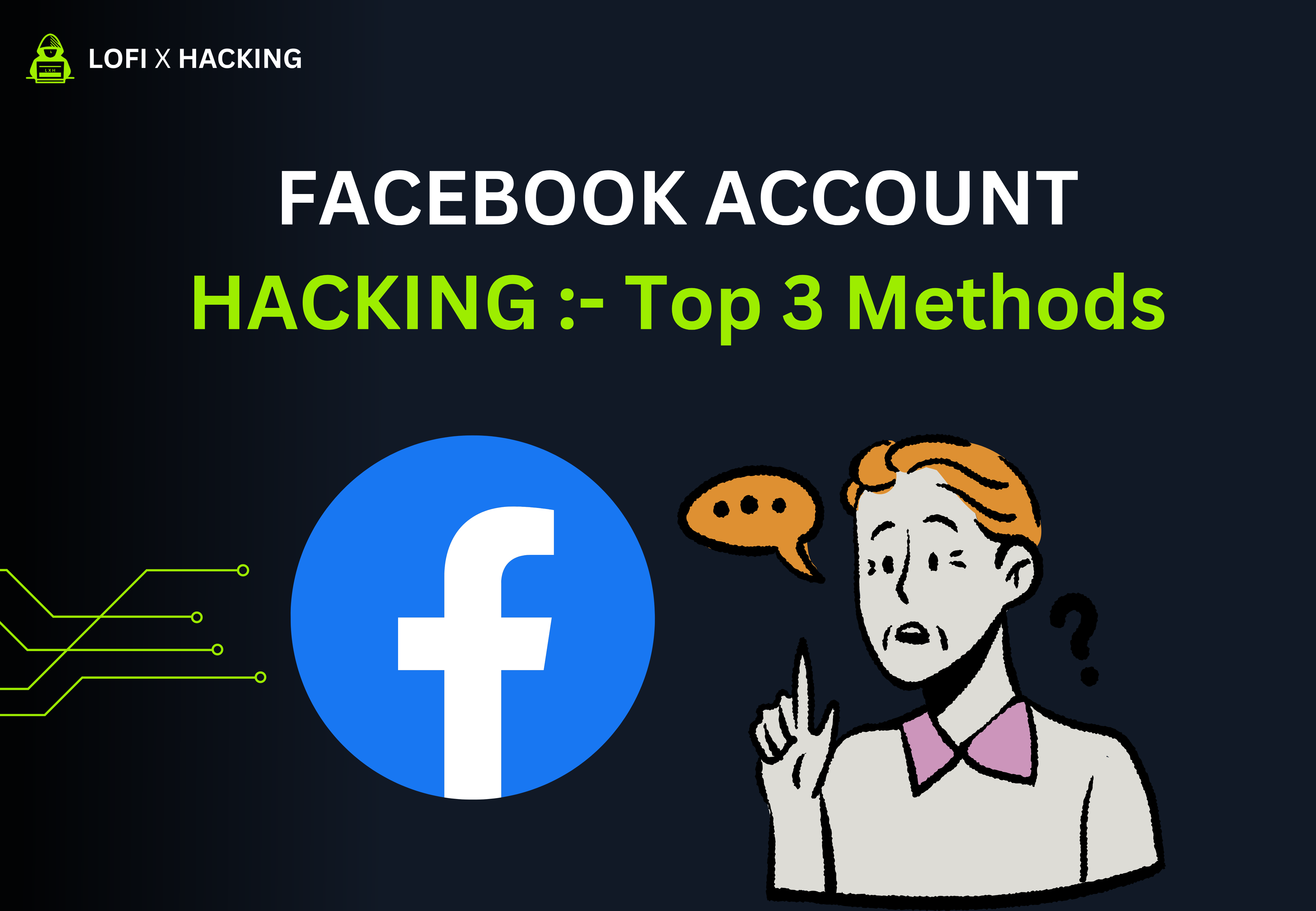 Facebook Account Hacking - Top 3 methods